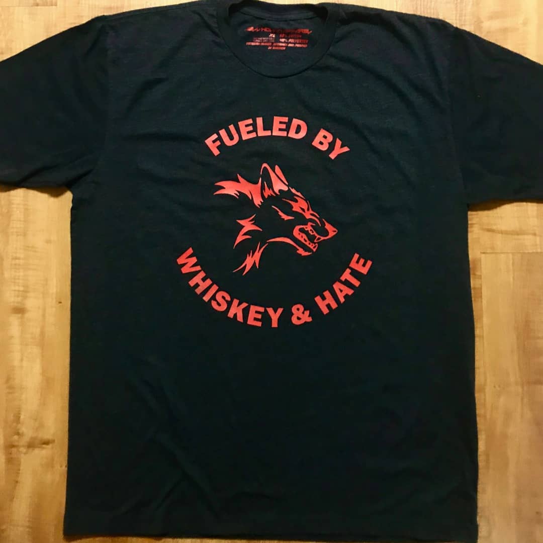 FUELED BY WHISKEY AND HATE