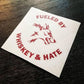 WHISKEY AND HATE KISS CUT DECAL